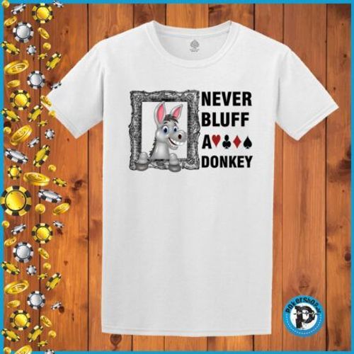 Poker majica "Never Bluff A Donkey", bijela slika 1