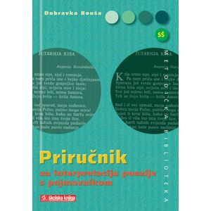  PRIRUČNIK ZA INTERPRETACIJU POEZIJE S POJMOVNIKOM - Dubravka Bouša