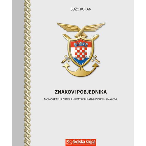  ZNAKOVI POBJEDNIKA - MONOGRAFIJA CRTEŽA HRVATSKIH RATNIH VOJNIH ZNAKOVA - Božo Kokan slika 1