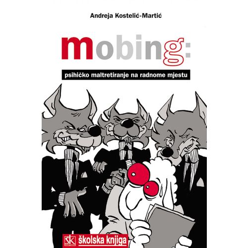  MOBING - PSIHIČKO MALTRETIRANJE NA RADNOME MJESTU - Andreja Kostelić-Martić slika 1