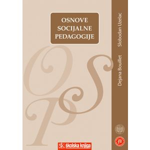  OSNOVE SOCIJALNE PEDAGOGIJE - Dejana Bouillet,Slobodan Uzelac