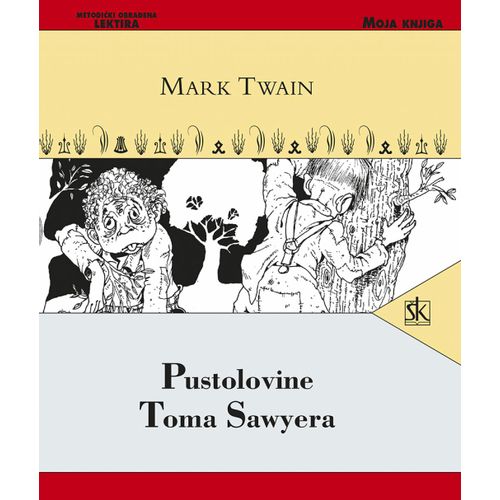  PUSTOLOVINE TOMA SAWYERA - biblioteka MOJA KNJIGA - Mark Twain slika 1