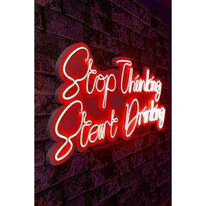 Wallity Ukrasna plastična LED rasvjeta, Stop Thinking Start Drinking - Red