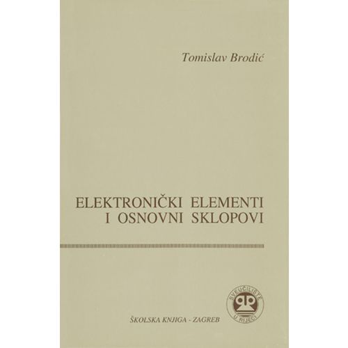  ELEKTRONIČKI ELEMENTI I OSNOVNI  SKLOPOVI - Tomislav Brodić slika 1