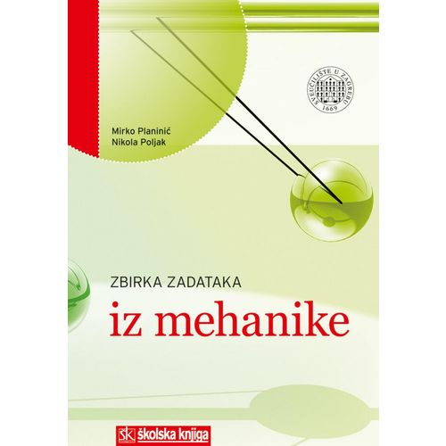 ZBIRKA ZADATAKA IZ MEHANIKE - Mirko Planinić, Nikola — Bazzar.hr