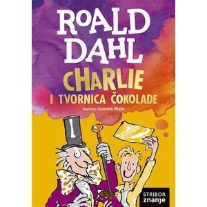 CHARLIE I TVORNICA ČOKOLADE, Roald Dahl