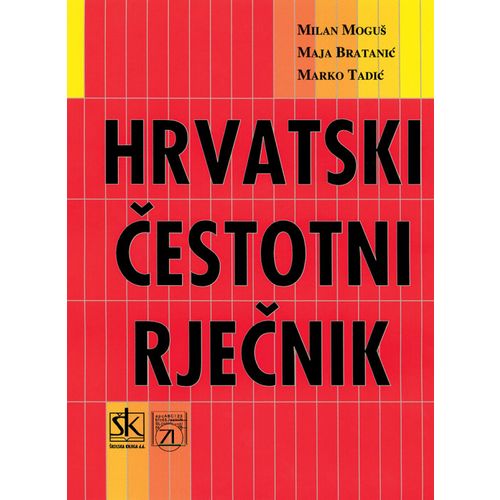  HRVATSKI ČESTOTNI RJEČNIK - Milan Moguš, Maja  Bratanić,  Marko Tadić slika 1