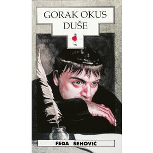  GORAK OKUS DUŠE -  biblioteka HRVATSKI POVIJESNI  ROMAN  - Feđa Šehović