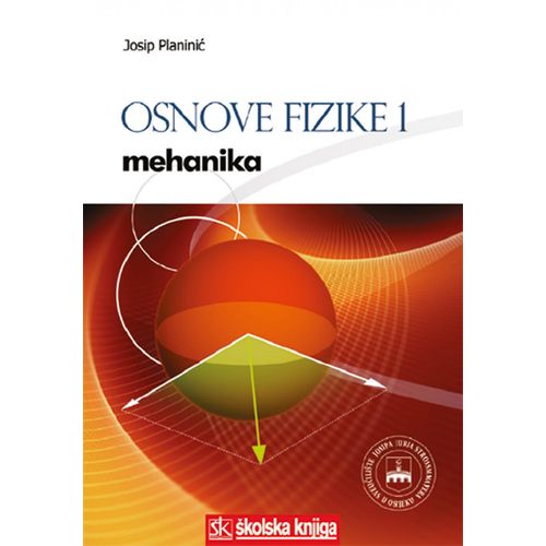  OSNOVE FIZIKE 1 - MEHANIKA  - Josip Planinić slika 1