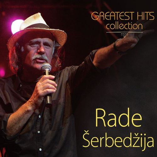 Rade Šerbedžija - Greatest Hits Collection slika 1