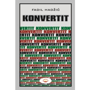 Konvertit - Hadžić, Fadil