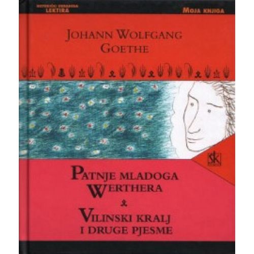  PATNJE MLADOG WERTHERA - VILINSKI KRALJ I DRUGE PJESME - biblioteka MOJA KNJIGA - Johann Wolfgan Goethe slika 1