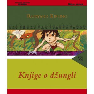  KNJIGE O DŽUNGLI - biblioteka MOJA KNJIGA  - Rudyard Kipling