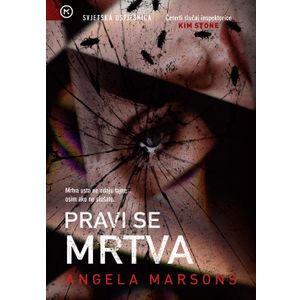 PRAVI SE MRTVA, Angela Marsons