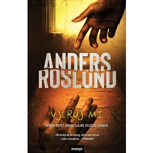 VJERUJ MI, Anders Roslund