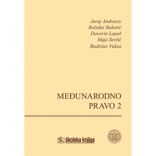  MEĐUNARODNO PRAVO 2 - Juraj Andrasy, Božidar Bakotić, Davorin Lapaš, Maja Seršić, Budislav Vukas slika 1