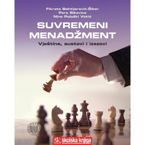  SUVREMENI MENADŽMENT -VJEŠTINE, SUSTAVI I IZAZOVI - TVRDI UVEZ - Fikreta Bahtijarević-Šiber Fikreta, Pere Sikavica, NIna Pološki Vokić slika 1