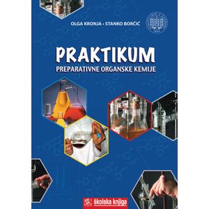  PRAKTIKUM PREPARATIVNE ORGANSKE KEMIJE - Olga Kronja, Stanko Borčić