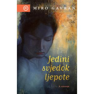 Jedini svjedok ljepote, Miro Gavran