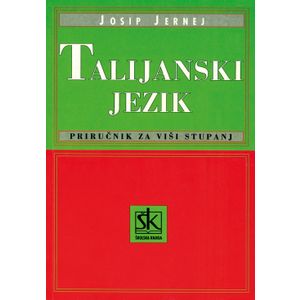  TALIJANSKI JEZIK - PRIRUČNIK ZA VIŠI STUPANJ - Josip Jernej