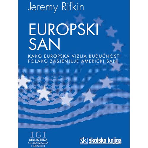  EUROPSKI SAN - biblioteka GLOBALIZACIJA I IDENTITET - Jeremy Rifkin slika 1