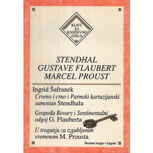  STENDHAL, GUSTAV FLAUBERT, MARCEL PROUST - Ingrid Šafranek