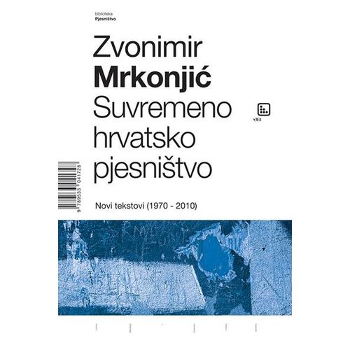 Suvremeno hrvatsko pjesništvo - novi tekstovi - Mrkonjić, Zvonimir slika 1