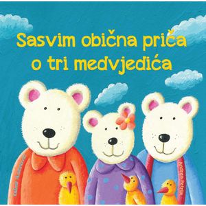 Sasvim obična priča o tri medvjedića