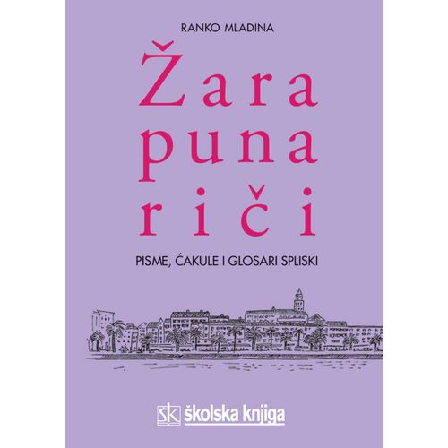  ŽARA PUNA RIČI - PISME, ĆAKULE I GLOSARI SPLITSKI - biblioteka TRAGOVI - Ranko Mladina slika 1