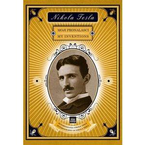 Nikola Tesla - moji pronalasci