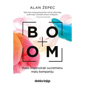 BOOM - Kako organizirati suvremenu malu kompaniju, Alan Žepec