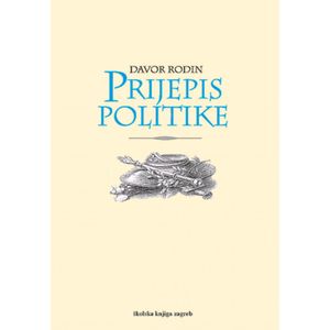  PRIJEPIS POLITIKE - Davor Rodin