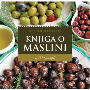 Knjiga o maslini i 251 recept, Barbieri, Veljko TVRDI UVEZ