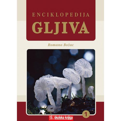  ENCIKLOPEDIJA GLJIVA - 1. SVEZAK - Romano Božac slika 1