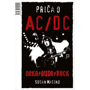 Priča o AC/DC: Neka bude rock - Masino, Susan