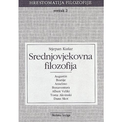  SREDNJOVJEKOVNA FILOZOFIJA - SVEZAK 2 - 
biblioteka HRESTOMATIJA FILOZOFIJE - Stjepan Kušar slika 1