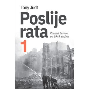 Poslije rata 1 –  Povijest Europe od 1945., Judt, Tony TVRDI UVEZ