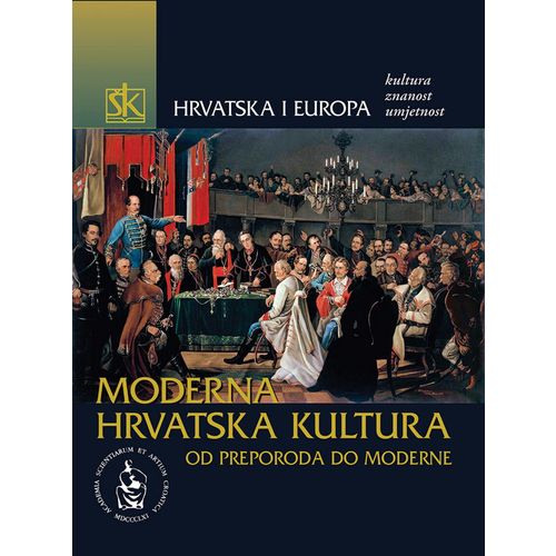  HRVATSKA I EUROPA - KULTURA, ZNANOST, UMJETNOST - SVEZAK IV. - MODERNA HRVATSKA KULTURA OD PREPORODA DO MODERNE - SVEZAK IV. - Skupina autora slika 1