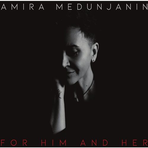 Amira Medunjanin - For Him And Her slika 1