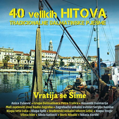 Razni Izvođači // 40 Velikih Hitova - Tradicionalne Dalmatinske Pjesme - Vratija slika 1