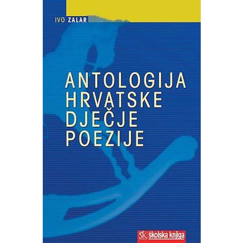  ANTOLOGIJA HRVATSKE DJEČJE POEZIJE - Ivo Zalar slika 1