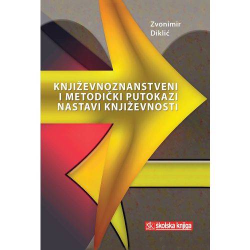  KNJIŽEVNOZNANSTVENI I METODIČKI PUTOKAZI NASTAVI KNJIŽEVNOSTI - Zvonimir Diklić  slika 1