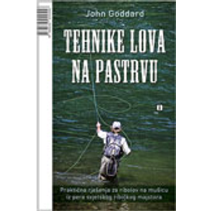 Tehnike lova na pastrvu - Goddard, John