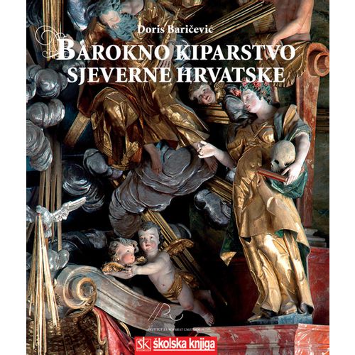   BAROKNO KIPARSTVO SJEVERNE HRVATSKE - Doris Baričević slika 1