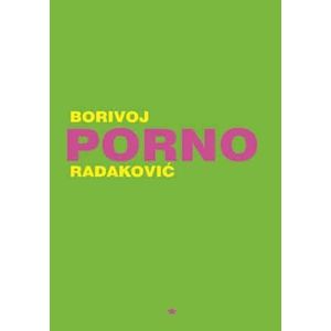 Porno - Radaković, Borivoj