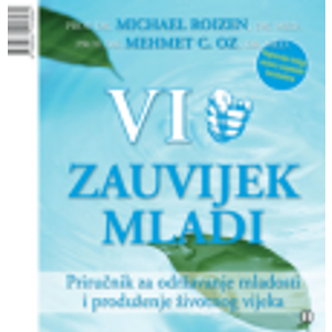 VI Zauvijek mladi - Oz, Mehmet C. Roizen, Michael F.