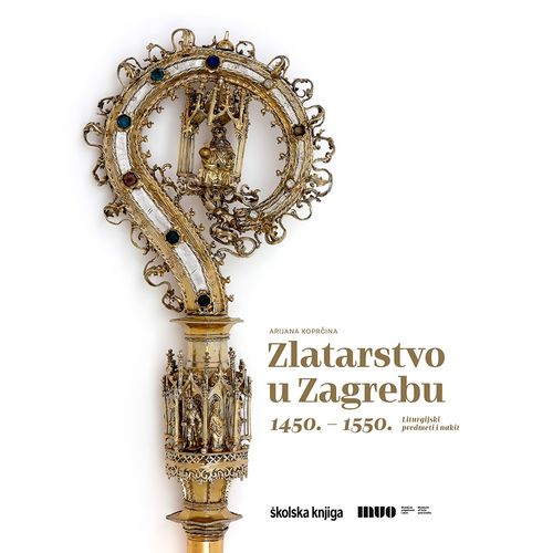 Zlatarstvo u Zagrebu 1450. – 1550. - Liturgijski predmeti i nakit, Arijana Koprčina slika 1