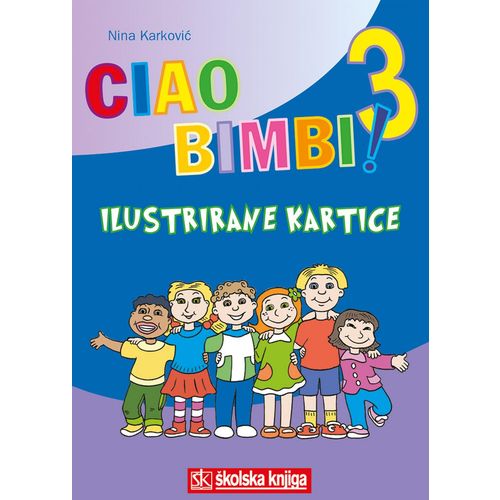  CIAO BIMBI! 3 - ilustrirane kartice iz talijanskog jezika za  3. razred osnovne škole - 3. godina učenja - Nina Karković slika 1
