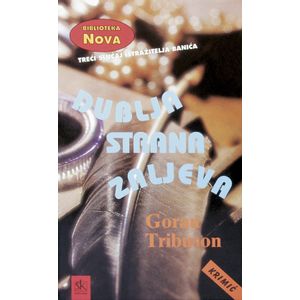  DUBLJA STRANA ZALJEVA - biblioteka NOVA - Goran Tribuson