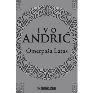  OMERPAŠA LATAS - Ivo Andrić